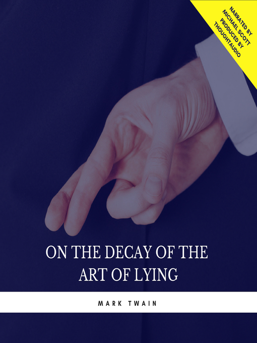 Title details for On the Decay of the Art of Lying by Mark Twain - Available